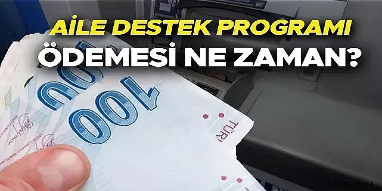 Aile destek ödemeleri nisan ayı ne zaman yatacak?