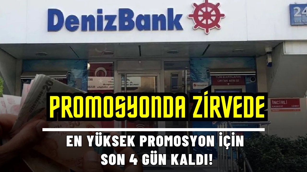 Denizbank promosyonda zirveyi kaptırmıyor! En yüksek ödeme için son 4 gün!