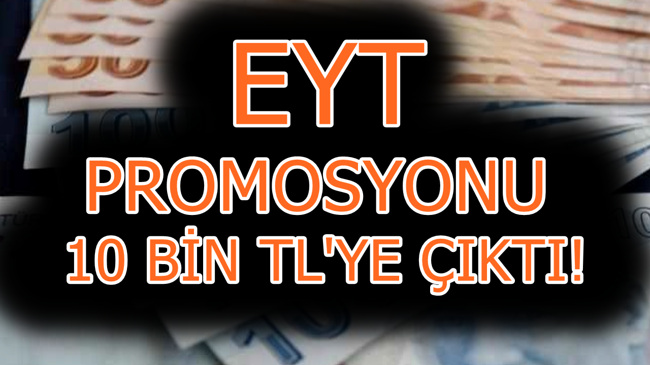 EYT’lilere de Emekli Promosyonu Var! Üstelik 10 Bin TL Ödeme Yapılacak! En Yüksek Promosyonu Hangi Banka Veriyor?