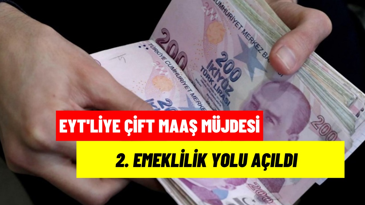 EYT’liye çifte maaş! Tek şartla 2’inci emekli maaşını alabilirsiniz