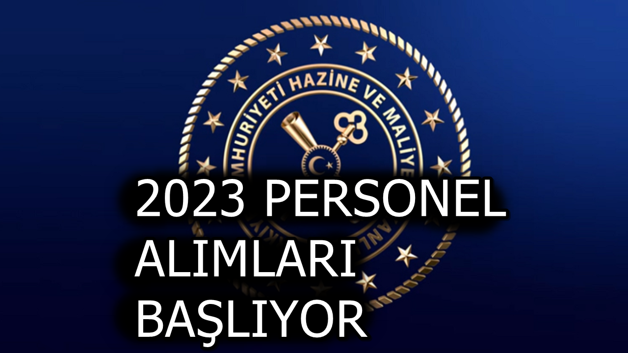 Hazine ve Maliye Bakanlığı Personel Alımı Duyurusu Yayımlandı! Başvurular Ne Zaman Başlıyor? Toplamda Kaç Personel Alınacak?