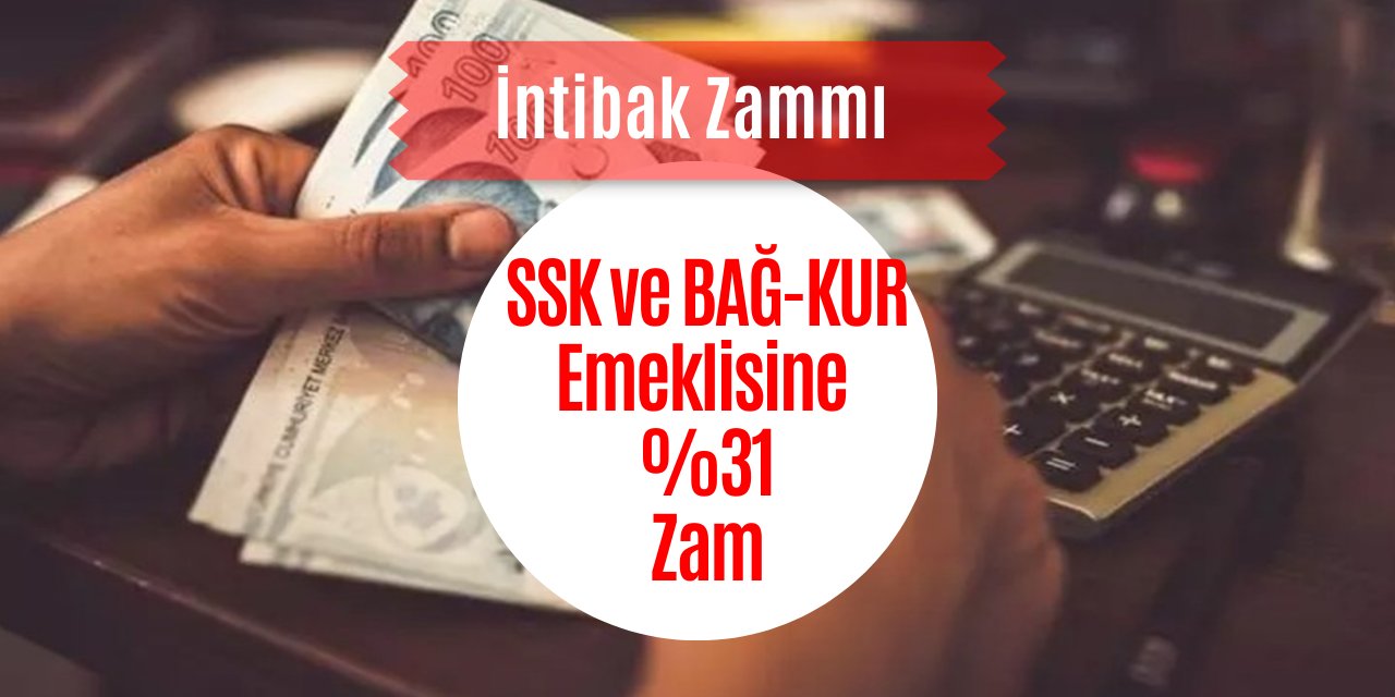 İntibak Zammı! SSK ve BAĞ-KUR emeklisine %31 zam
