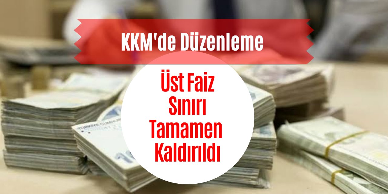 Kur korumalı mevduat hesaplarında faiz üst sınırı artık yok