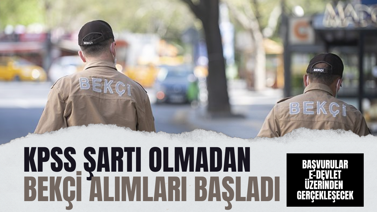 Nisan Ayı Bekçi Alımları Başladı. Başvurularda KPSS Şartı Aranmayacak!