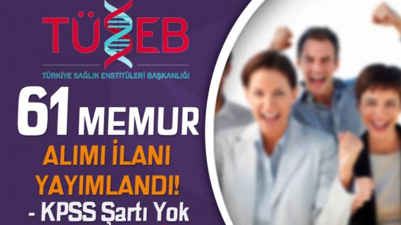 TÜSEB memur alımı yapacak! KPSS şartı yok, başvurular başladı
